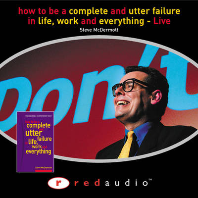 Book cover for How to Be A Complete and Utter Failure Live - Audio CD