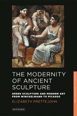 Cover of The Modernity of Ancient Sculpture