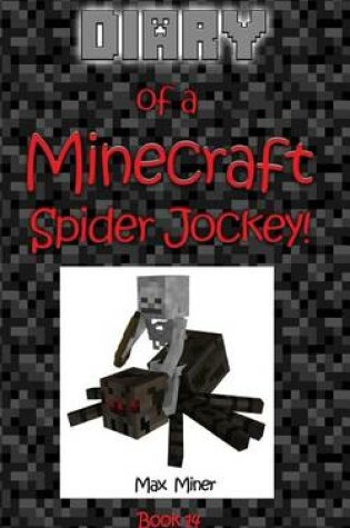 Cover of Diary of a Minecraft Spider Jockey!