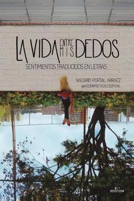 Book cover for La Vida Entre MIS Dedos