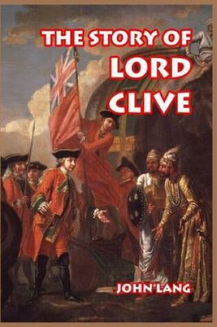 Cover of The Story of Lord Clive