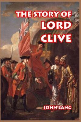 Book cover for The Story of Lord Clive