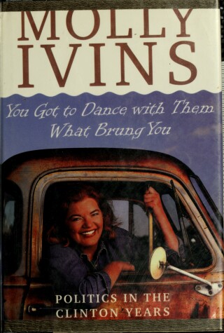 Book cover for You Got to Dance with Them What Brought You