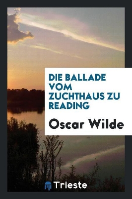 Book cover for Die Ballade Vom Zuchthaus Zu Reading