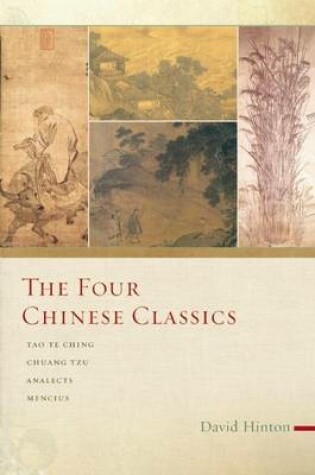Cover of Four Chinese Classics, The: Tao Te Ching, Analects, Chuang Tzu, Mencius