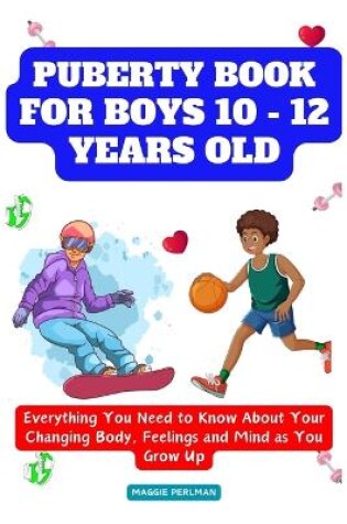 Cover of Puberty Book for Boys 10-12 Years Old