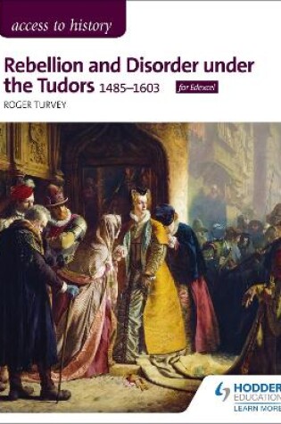 Cover of Access to History: Rebellion and Disorder under the Tudors, 1485-1603 for Edexcel
