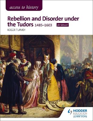 Book cover for Access to History: Rebellion and Disorder under the Tudors, 1485-1603 for Edexcel