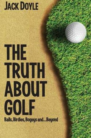 Cover of The Truth About Golf