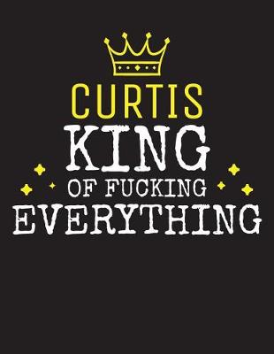 Book cover for CURTIS - King Of Fucking Everything