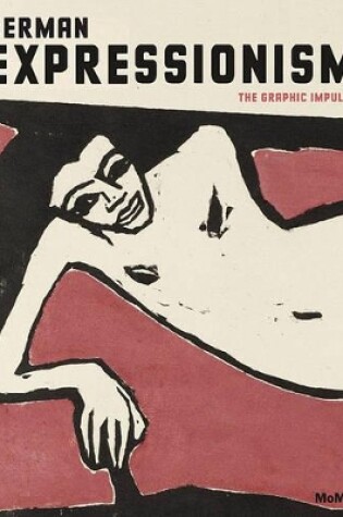 Cover of German Expressionism:The Graphic Impulse