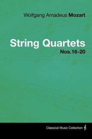 Cover of Wolfgang Amadeus Mozart - String Quartets Nos.16-20