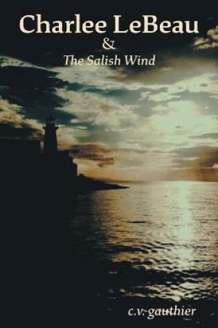Cover of Charlee LeBeau & The Salish Wind