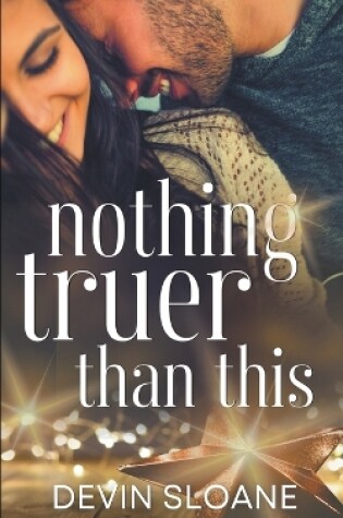 Cover of Nothing Truer Than This