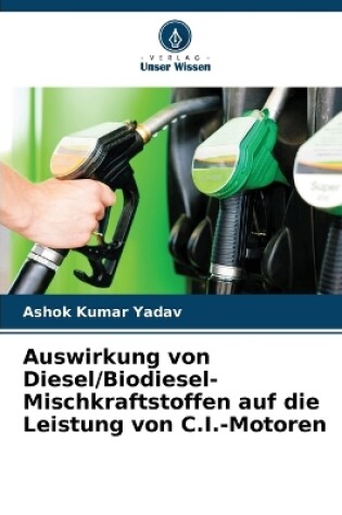 Cover of Auswirkung von Diesel/Biodiesel-Mischkraftstoffen auf die Leistung von C.I.-Motoren