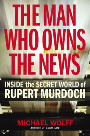 Cover of Man Who Owns the News