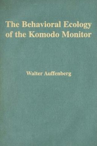 Cover of The Behavioral Ecology of the Komodo Monitor