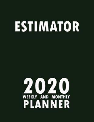 Book cover for Estimator 2020 Weekly and Monthly Planner