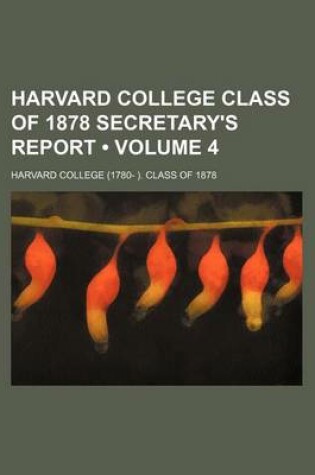 Cover of Harvard College Class of 1878 Secretary's Report (Volume 4)