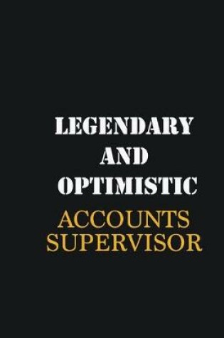 Cover of Legendary and Optimistic Accounts Supervisor