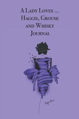 Book cover for A Lady Loves ... Haggis, Grouse and Whisky Journal