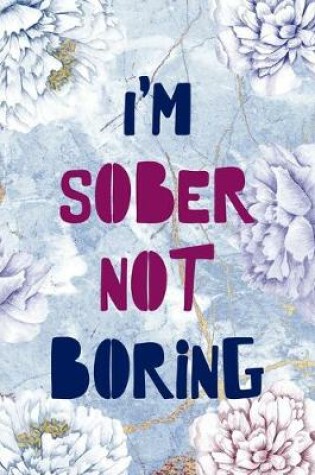 Cover of I'm Sober Not Boring