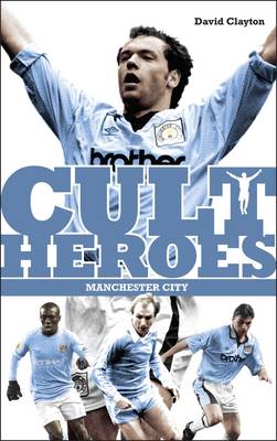 Cover of Manchester City Cult Heroes