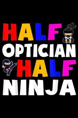 Book cover for Half optician half ninja