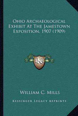 Book cover for Ohio Archaeological Exhibit at the Jamestown Exposition, 190ohio Archaeological Exhibit at the Jamestown Exposition, 1907 (1909) 7 (1909)