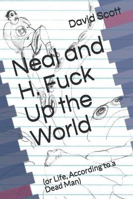 Cover of Neal and H. Fuck Up the World