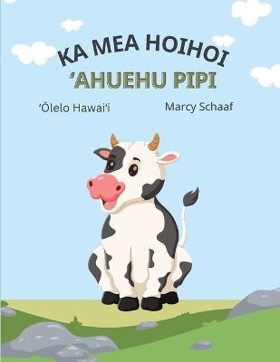 Book cover for ka mea hoihoi ʻAhuehu pipi (Hawaiian) The Curious Cow Commotion!