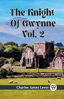 Book cover for The Knight Of Gwynne Vol. 2