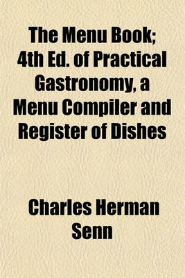 Book cover for The Menu Book; 4th Ed. of Practical Gastronomy, a Menu Compiler and Register of Dishes