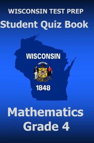 Cover of WISCONSIN TEST PREP Student Quiz Book Mathematics Grade 4
