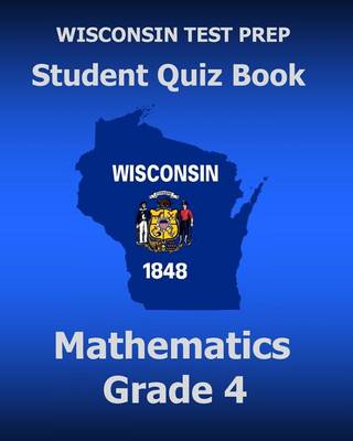 Book cover for WISCONSIN TEST PREP Student Quiz Book Mathematics Grade 4