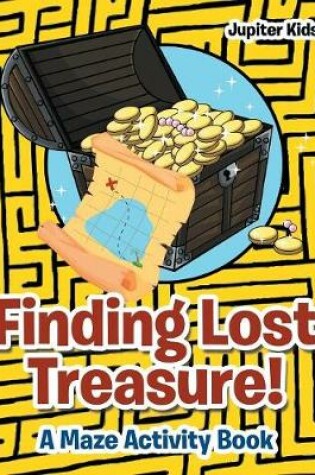 Cover of Finding Lost Treasure! A Maze Activity Book