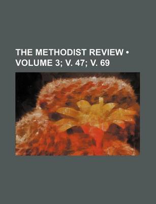 Book cover for The Methodist Review (Volume 3; V. 47; V. 69)