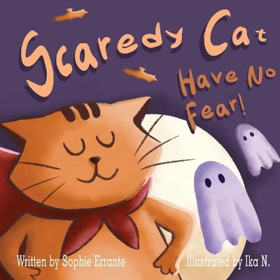 Book cover for Scaredy Cat, Have No Fear!