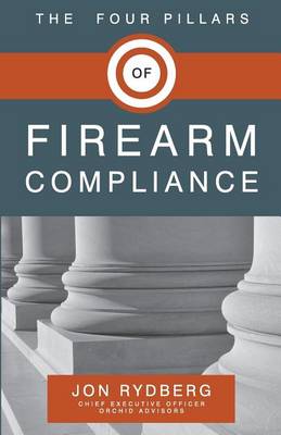 Book cover for The Four Pillars of Firearm Compliance