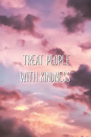Cover of Treat People With Kindness