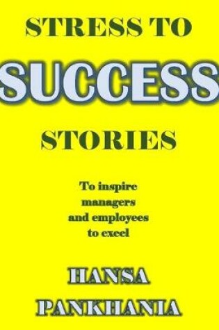 Cover of Stress To Success Stories