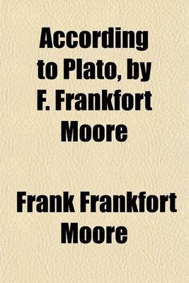 Book cover for According to Plato, by F. Frankfort Moore