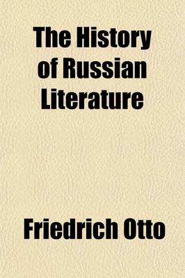 Book cover for The History of Russian Literature; With a Lexicon of Russian Authors