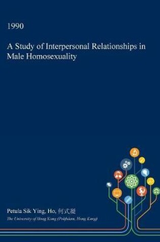 Cover of A Study of Interpersonal Relationships in Male Homosexuality