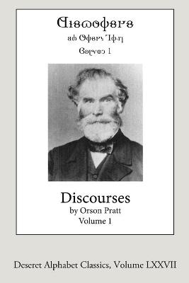 Book cover for Discourses by Orson Pratt, Volume 1