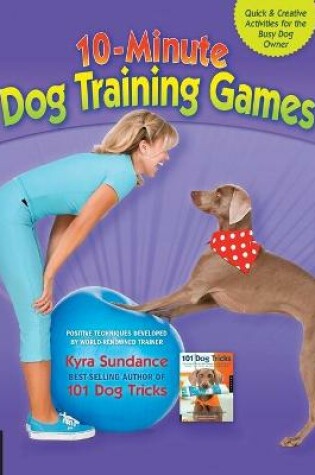 Cover of 10-Minute Dog Training Games