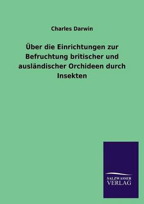 Book cover for Über die Einrichtungen zur Befruchtung britischer und ausländischer Orchideen durch Insekten