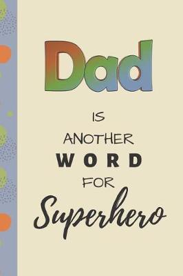 Book cover for Dad is Another Word for Superhero