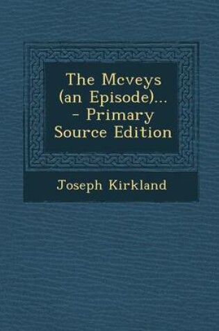 Cover of The McVeys (an Episode)... - Primary Source Edition