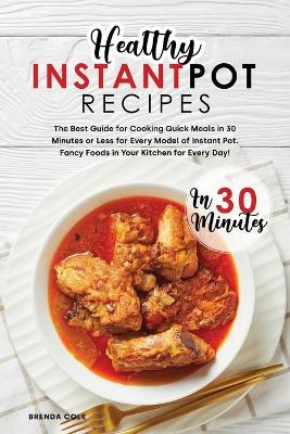 Book cover for Healthy Instant Pot Recipes in 30 Minutes